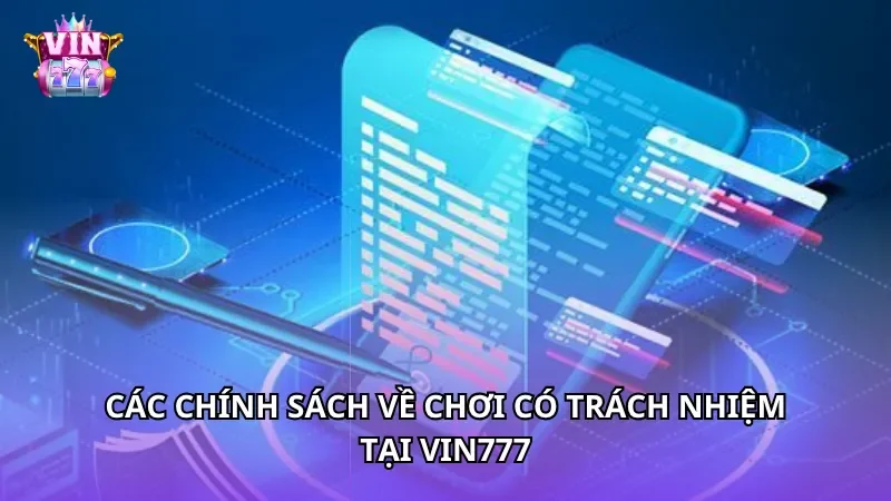 Các chính sách về chơi có trách nhiệm tại Vin777