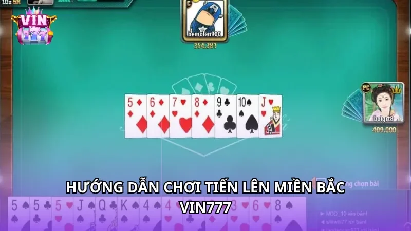 Hướng dẫn chơi tiến lên Miền Bắc Vin777