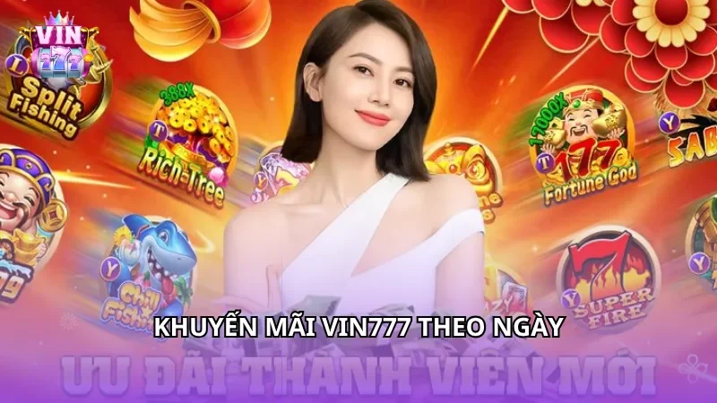 Khuyến mãi Vin777 theo ngày