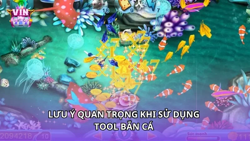 Lưu ý quan trọng khi sử dụng tool bắn cá
